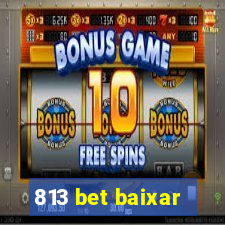 813 bet baixar